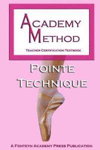 bokomslag Academy Method: Pointe Technique