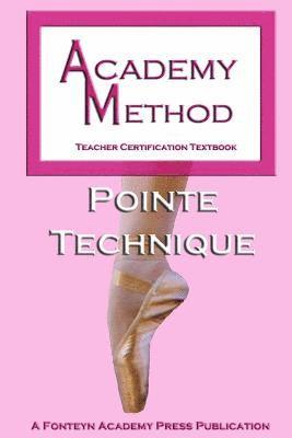 bokomslag Academy Method: Pointe Technique
