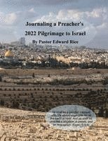 bokomslag Journaling a Preacher's 2022 Pilgrimage to Israel