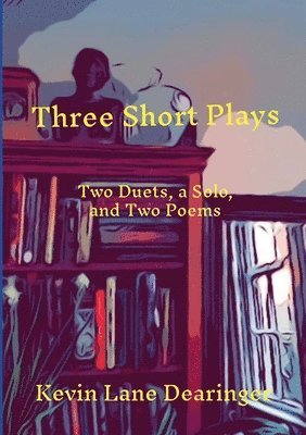 Kevin Lane Dearinger - Three Short Plays, Häftad