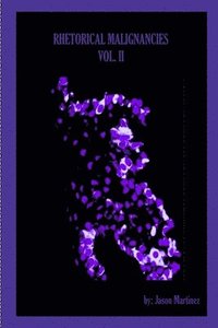 bokomslag Rhetorical Malignancies Vol. II