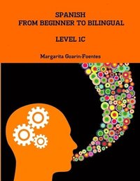 bokomslag Spanish: From Beginner to Bilingual, Level 1C