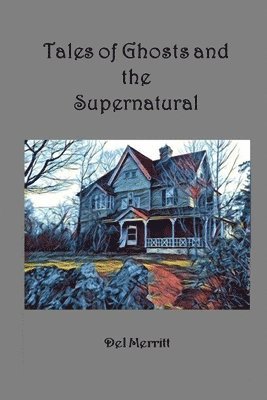 Tales of Ghosts and the Supernatural 1