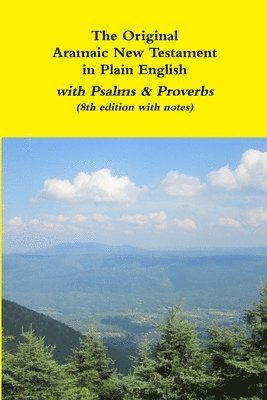 bokomslag Original Aramaic New Testament in Plain English with Psalms & Proverbs (8th edition with notes)