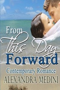 bokomslag From This Day Forward: Contemporary Romance