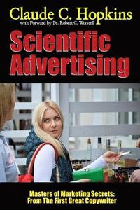 bokomslag Scientific Advertising - Masters of Marketing Secrets: from the First Great Copywriter