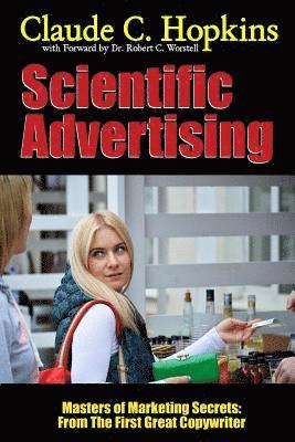 Scientific Advertising - Masters of Marketing Secrets: from the First Great Copywriter 1