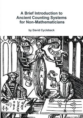 Brief Introduction to Ancient Counting Systems for the Non-Mathematician