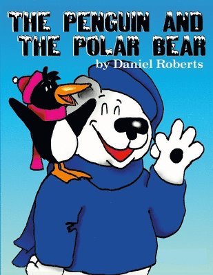 bokomslag The Penguin and the Polar Bear