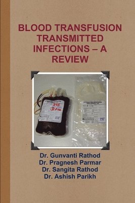 Blood Transfusion Transmitted Infections - A Review 1