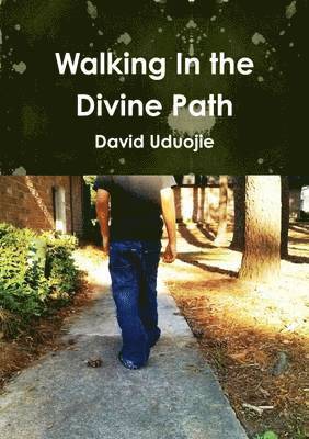 Walking in the Divine Path 1