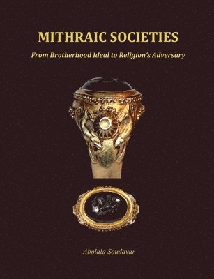 Mithraic Societies: from Brotherhood to Religion's Adversary - (B&W) 1