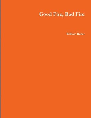 Good Fire, Bad Fire 1