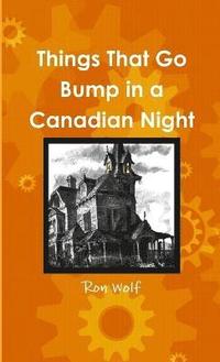 bokomslag Things That Go Bump in a Canadian Night