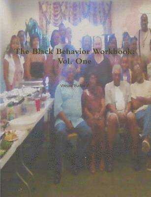 Black Behavior Workbook: Vol. One