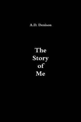 A D Denison, A. D. Denison, A.D. Denison - Story of Me, Häftad