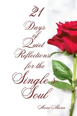 bokomslag 21 Days of Quiet Reflections for the Single's Soul