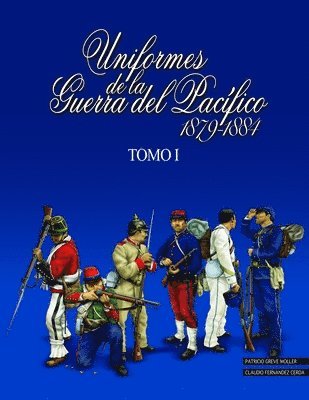 bokomslag Uniformes de la Guerra del Pacfico 1879-1884 (tomo 1)