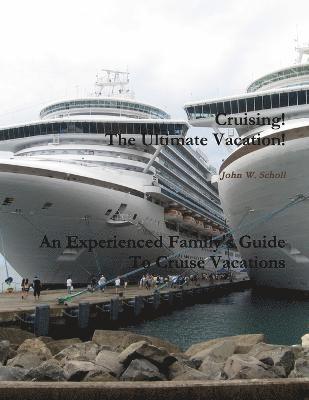 Cruising! The Ultimate Vacation! 1