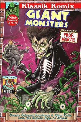 Klassik Komix: Giant Monsters Starring Prof. Morte 1