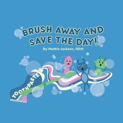 Brush Away and Save the Day 1