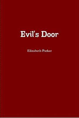 Elizabeth Parker - Evil's Door, Inbunden