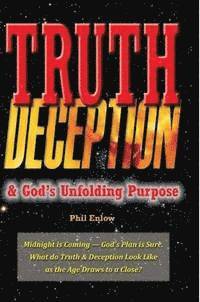 Truth Deception & God's Unfolding Purpose