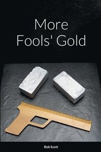 bokomslag More Fools' Gold