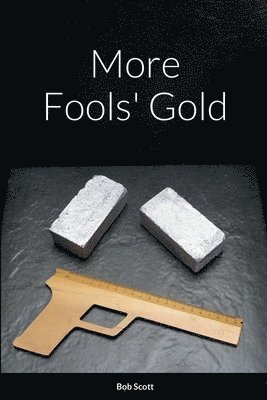 More Fools' Gold 1