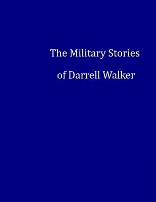 Darrell Walker, Rp Mickelson, RP Mickelson - Military Stories of Darrell Walker, Häftad