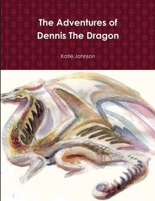 Katie Johnson - Adventures of Dennis the Dragon, Häftad