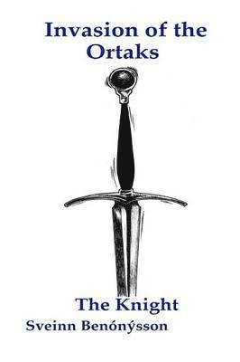 Invasion of the Ortaks: the Knight