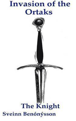 Invasion of the Ortaks: the Knight