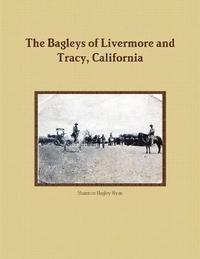 bokomslag The Bagleys of Livermore and Tracy, California
