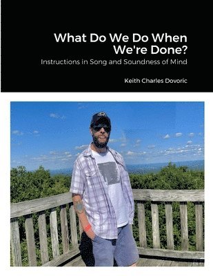Keith Charles Dovoric - What Do We Do When We're Done?, Häftad