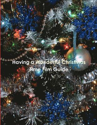 Terry Rowan - Having a Wonderful Christmas Time Film Guide, Häftad