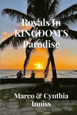 Marco Inniss, Cynthia Inniss - Royals In Kingdom's Paradise, Häftad