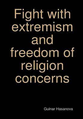 Fight with Extremism and Freedom of Religion Concerns