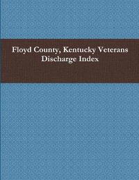 bokomslag Floyd County, Kentucky Veterans Discharge Index