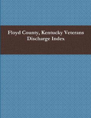 bokomslag Floyd County, Kentucky Veterans Discharge Index