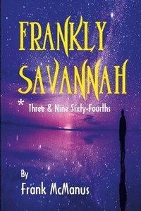 bokomslag Frankly Savannah *Three & Nine Sixty-Fourths