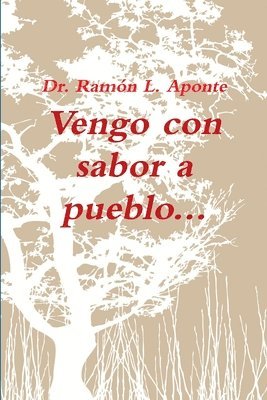Ramon L. Aponte, Ramón L. Aponte, Dr. Ramón L. Aponte - Vengo Con Sabor a Pueblo, Häftad