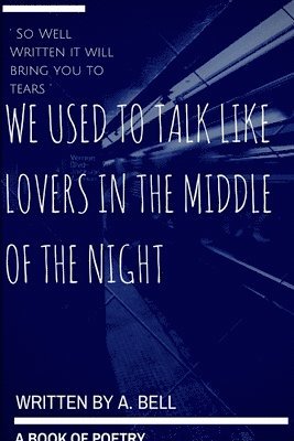 A. Bell - We Used to Talk Like Lovers in the Middle of the Night, Häftad