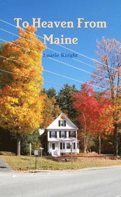 Laurie Knight - To Heaven from Maine, Häftad