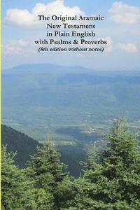 bokomslag The Original Aramaic New Testament in Plain English with Psalms & Proverbs (8th Edition Without Notes)