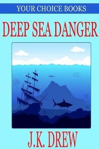 bokomslag Deep Sea Danger (Your Choice Books #1)