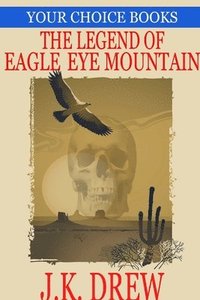 bokomslag The Legend of Eagle Eye Mountain (Your Choice Books #2)