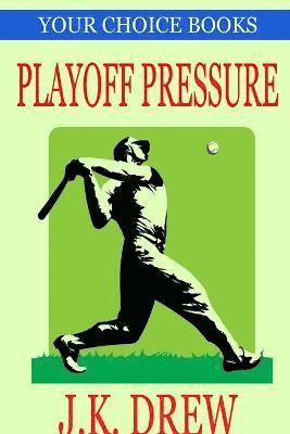 Playoff Pressure (Your Choice Books #3) 1