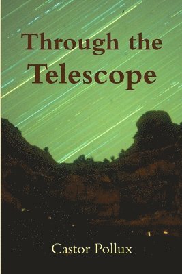 Castor Pollux - Through the Telescope, Häftad