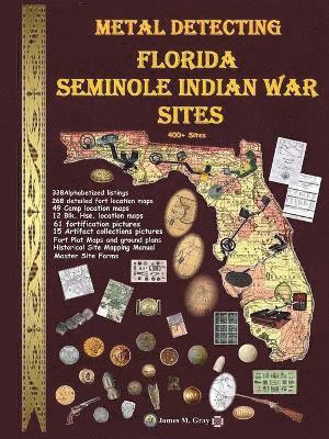 James M. Gray - Metal Detecting Seminole Indian War Sites, Häftad